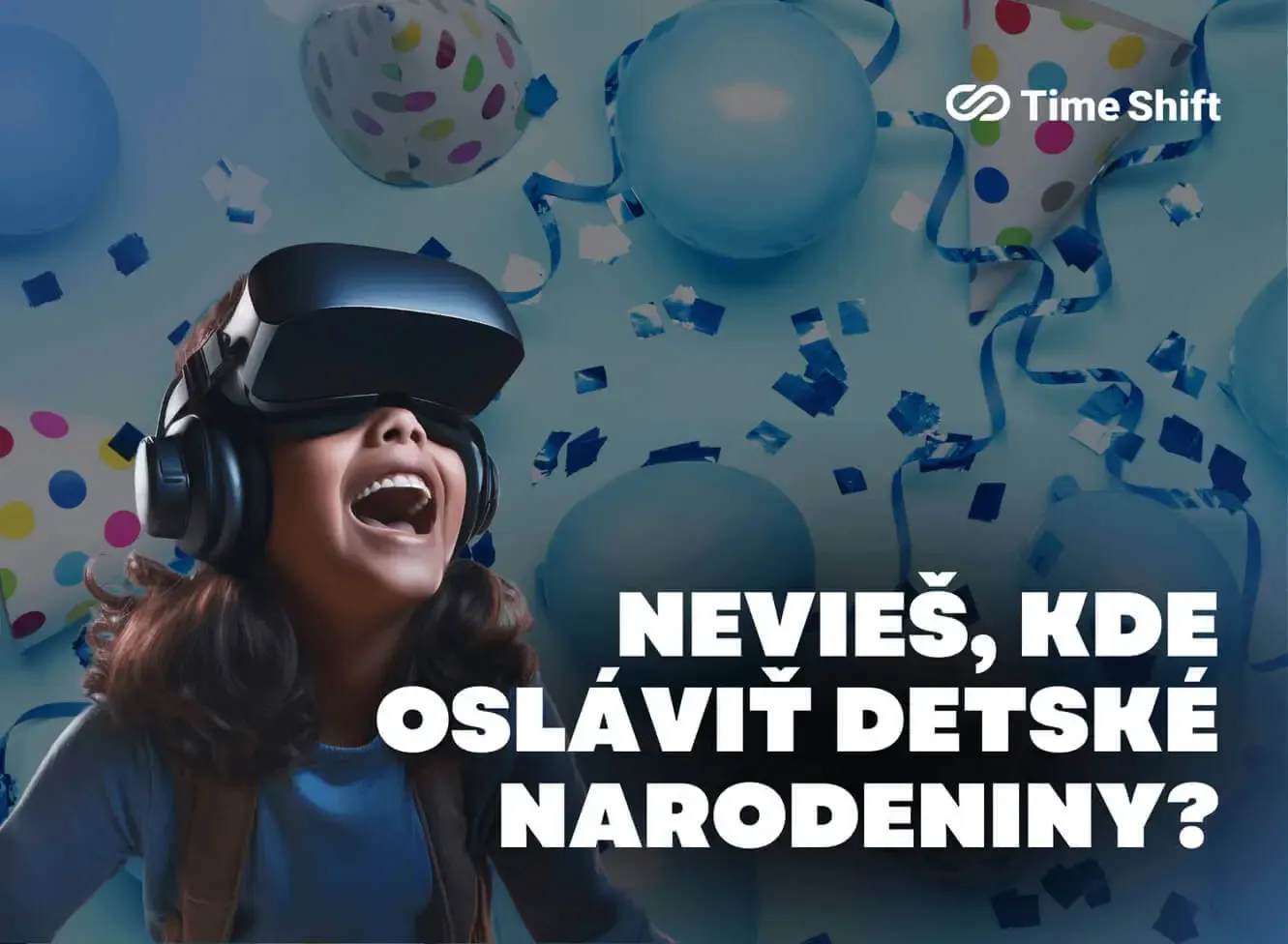 Nevieš, kde osláviť detské narodeniny?