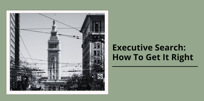 Exec Search: How to Get It Right