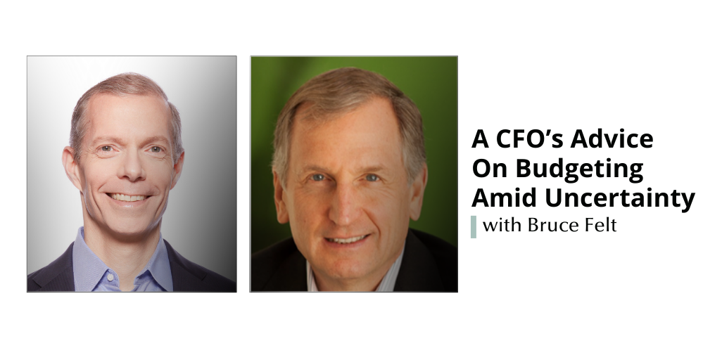 A CFO’s Best Advice for Budgeting Amid Macro Uncertainty