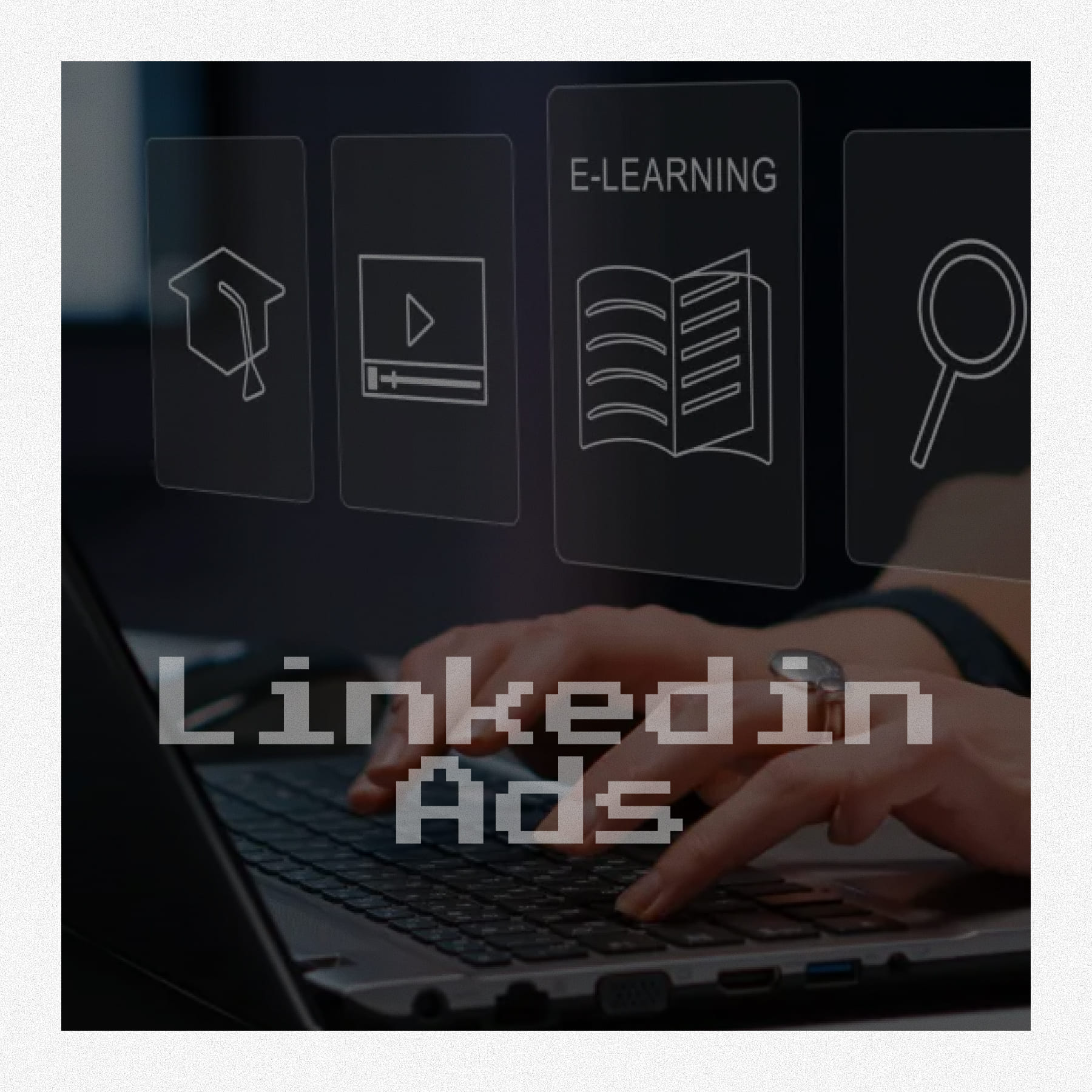 E-Learning - Linkedin Ads