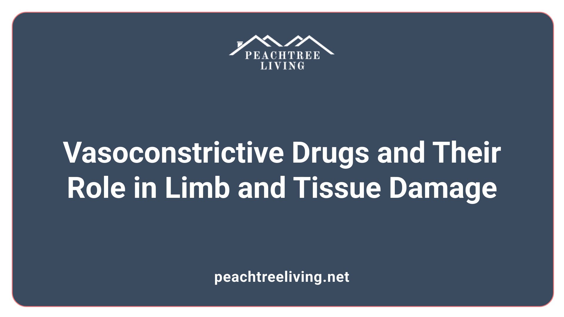 Vasoconstrictive Drugs and Their Role in Limb and Tissue Damage