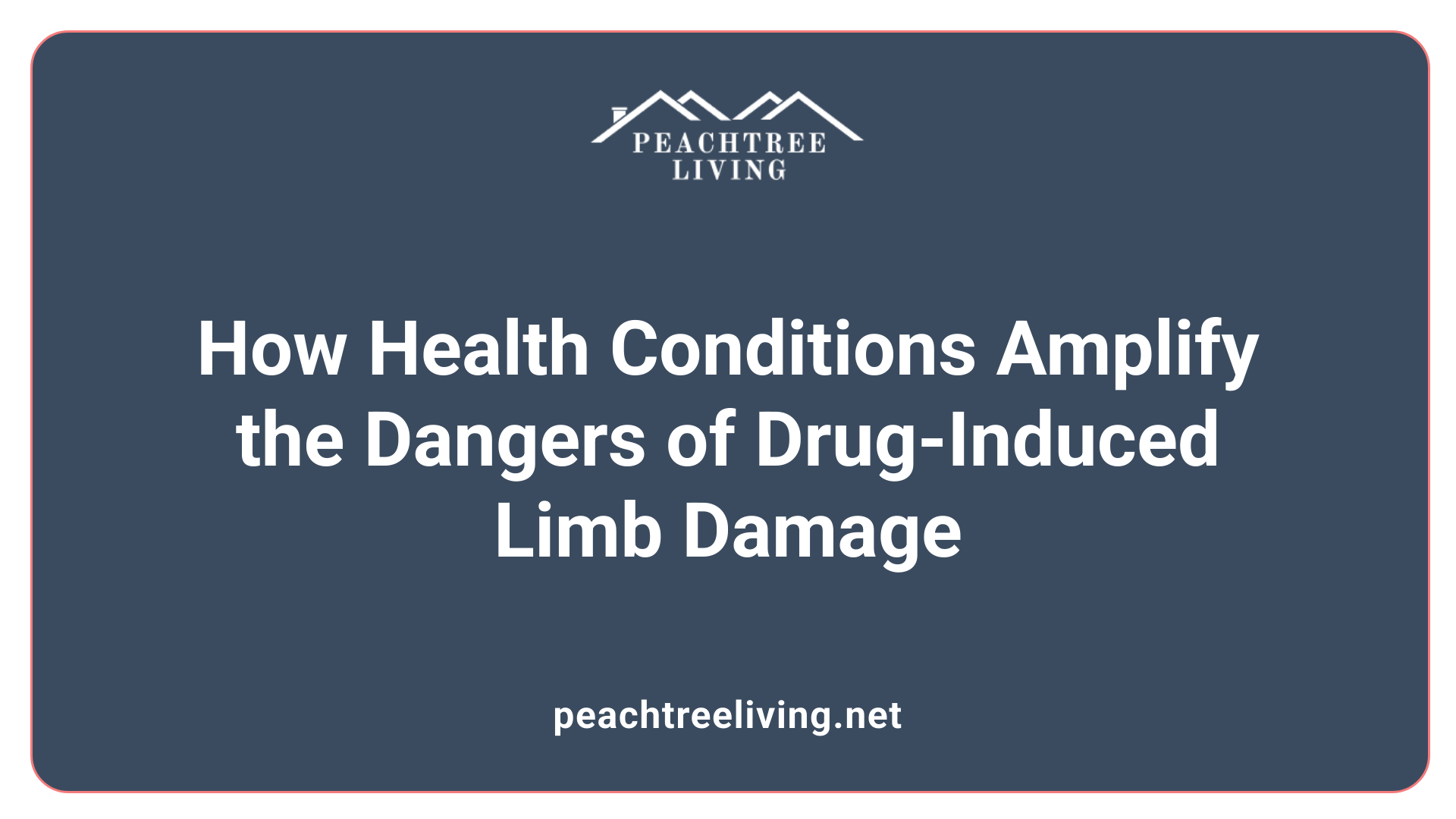 How Health Conditions Amplify the Dangers of Drug-Induced Limb Damage