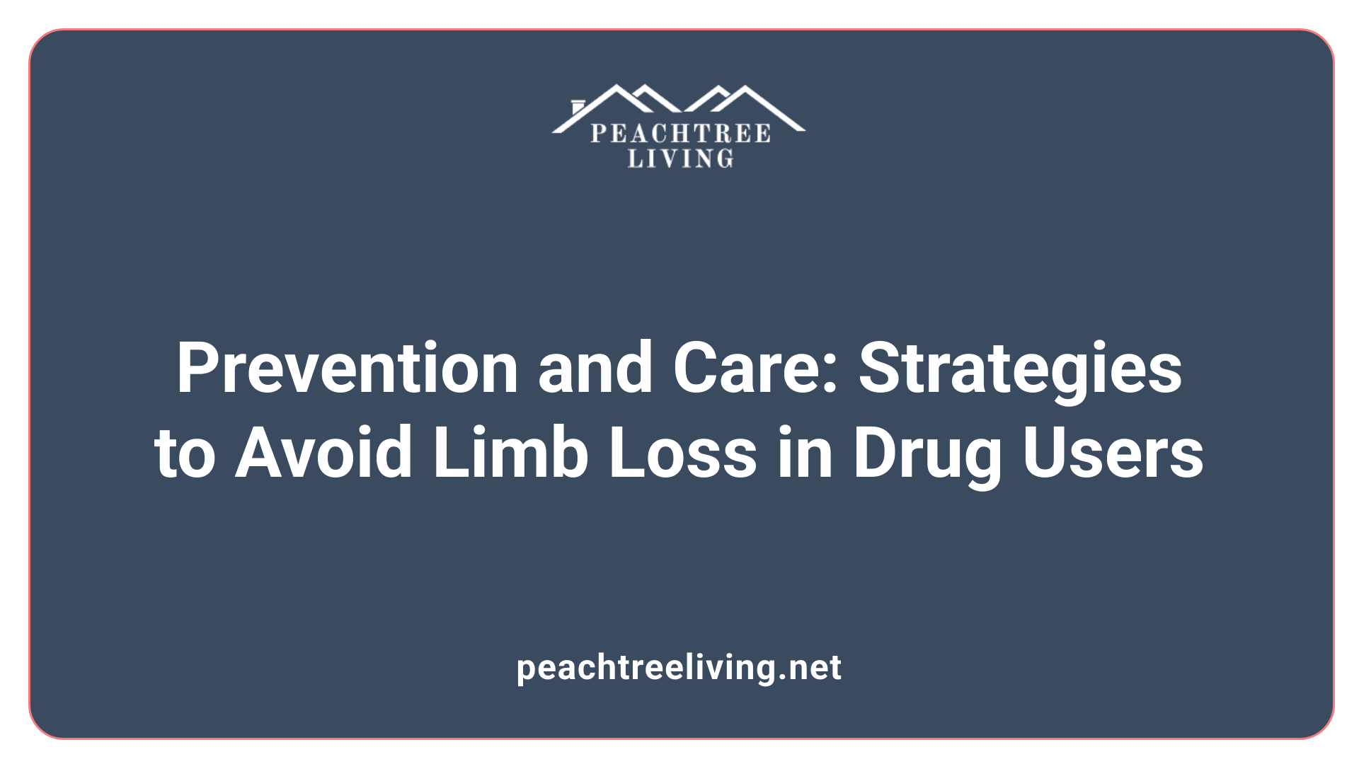 Prevention and Care: Strategies to Avoid Limb Loss in Drug Users
