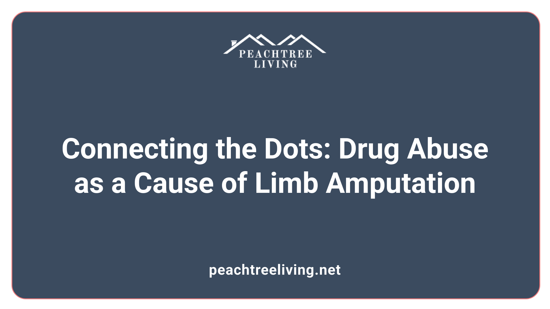 Connecting the Dots: Drug Abuse as a Cause of Limb Amputation