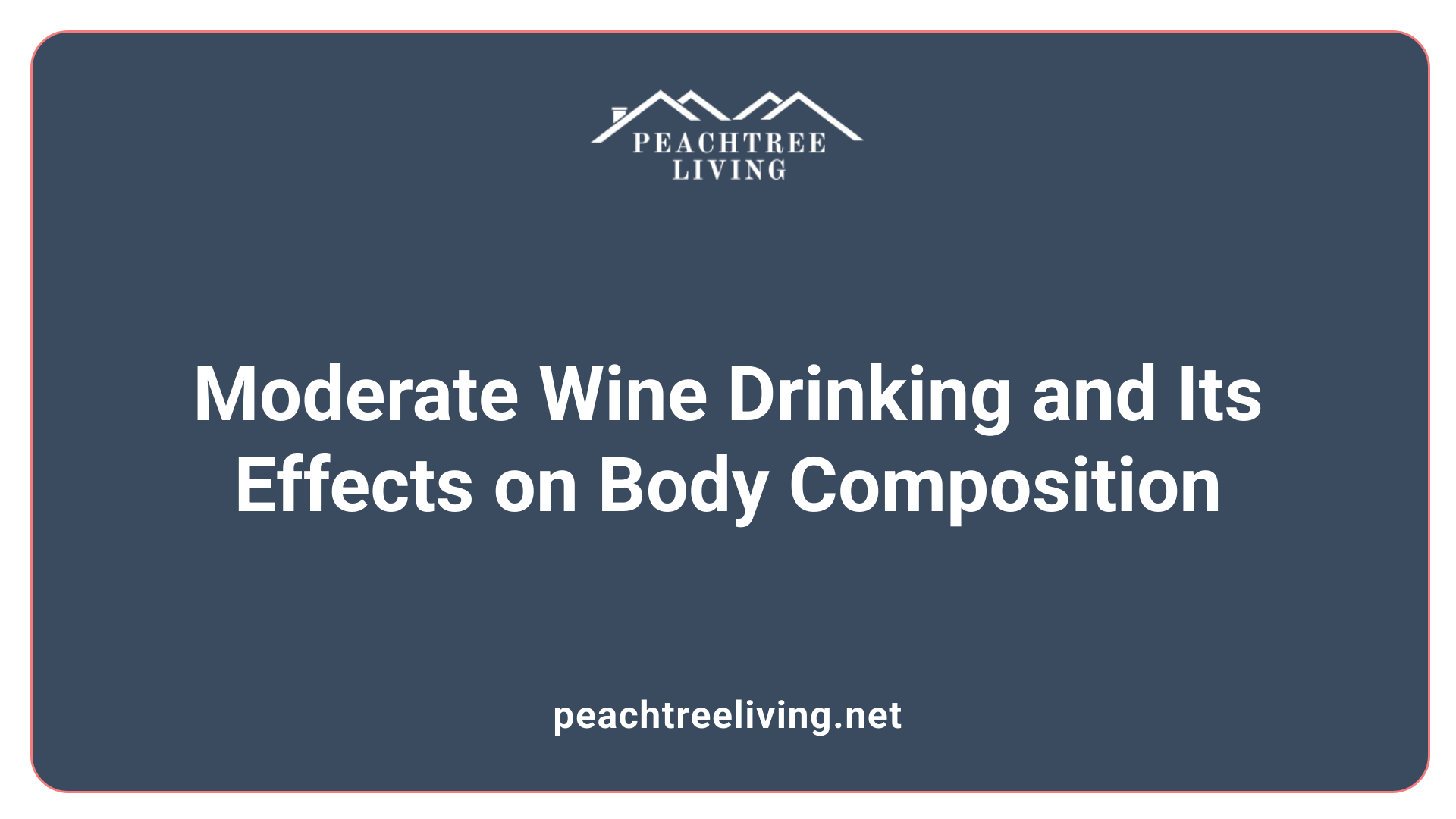 Moderate Wine Drinking and Its Effects on Body Composition