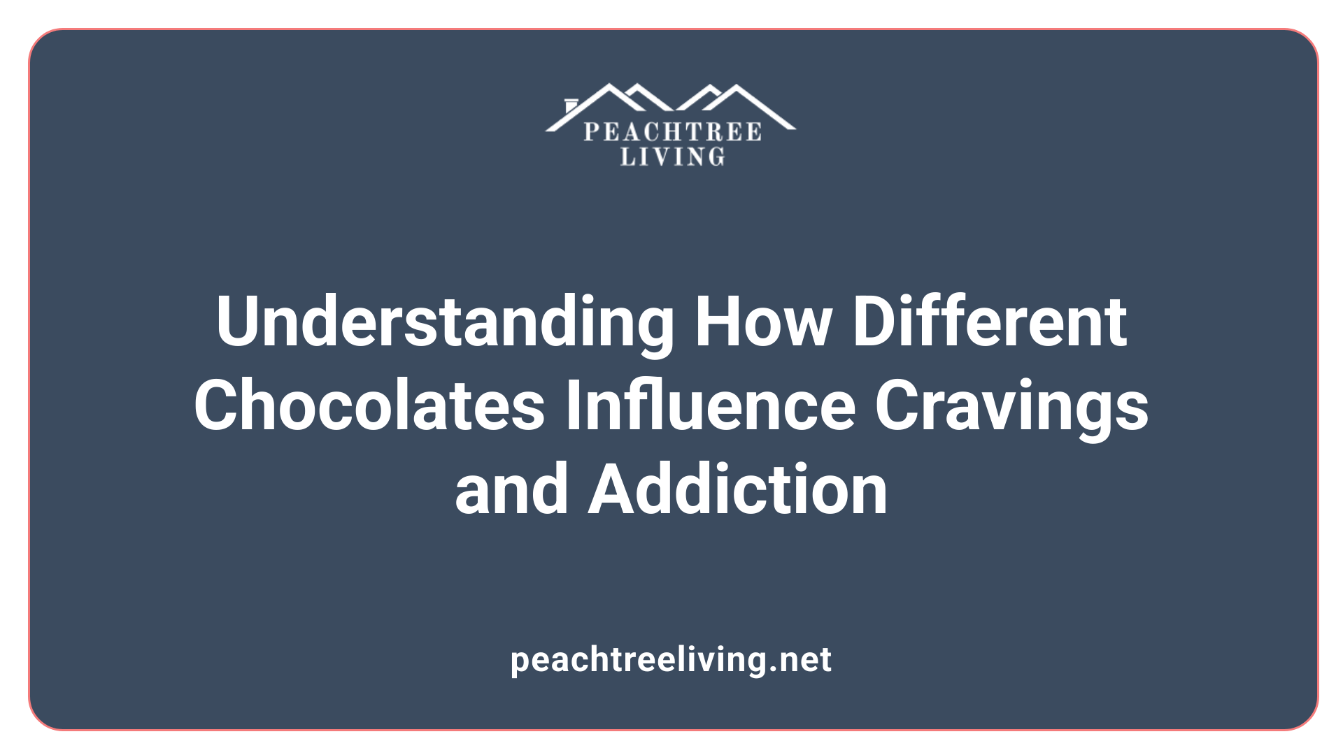 Understanding How Different Chocolates Influence Cravings and Addiction