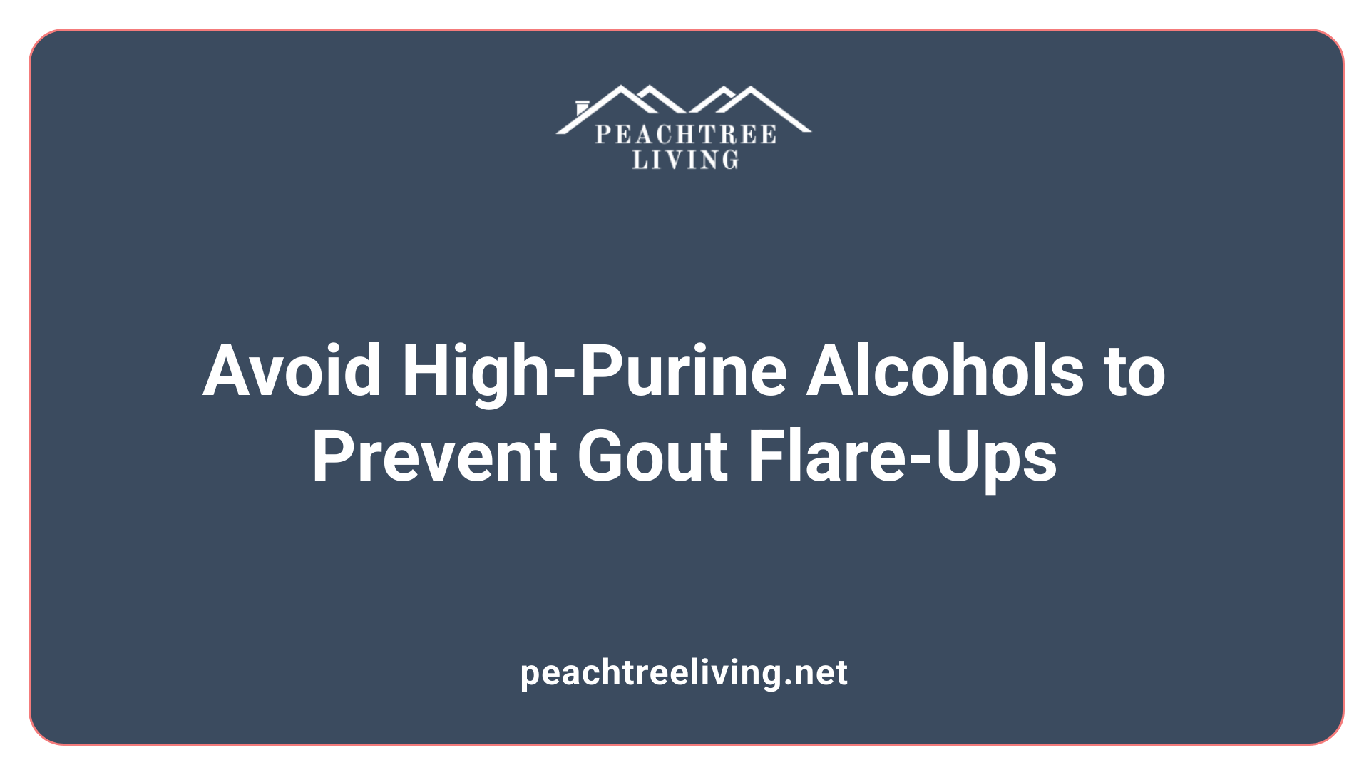 Avoid High-Purine Alcohols to Prevent Gout Flare-Ups