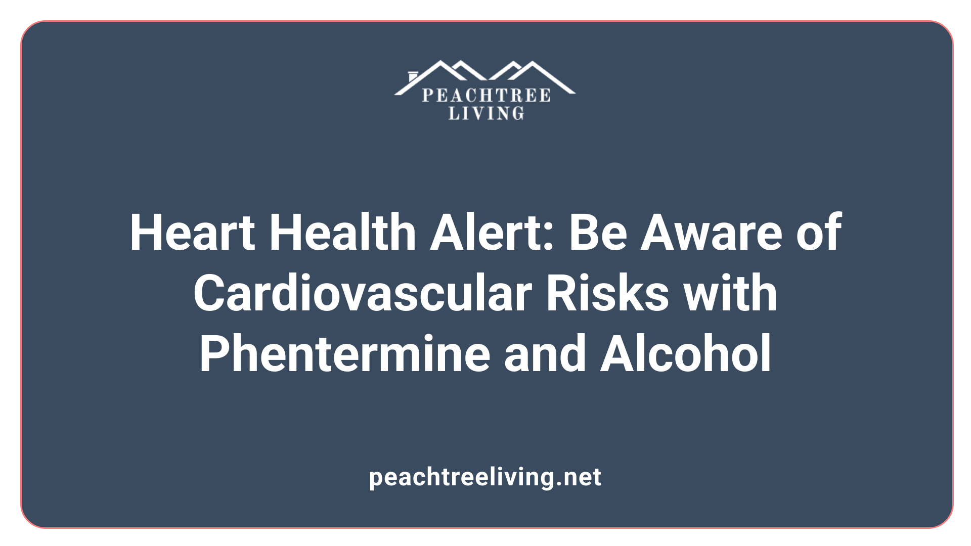 Heart Health Alert: Be Aware of Cardiovascular Risks with Phentermine and Alcohol