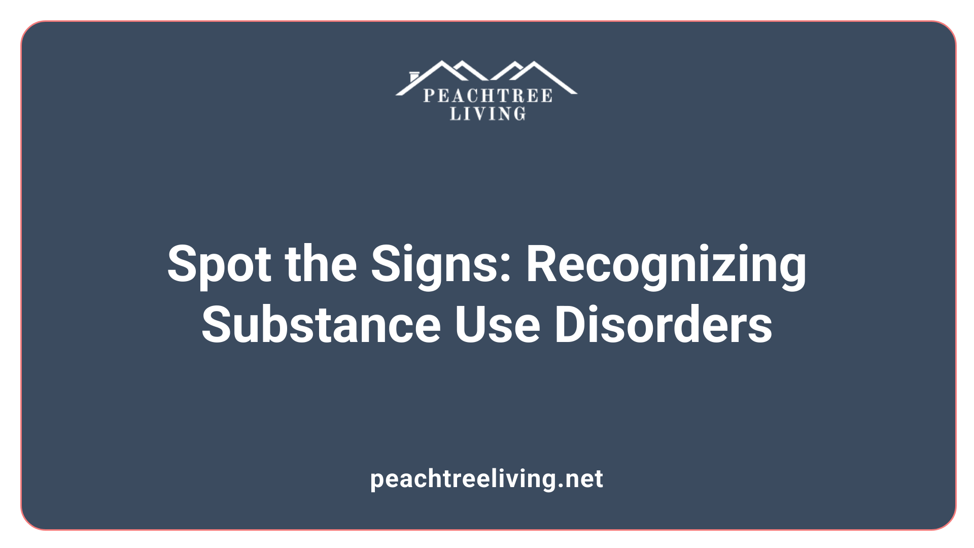 Spot the Signs: Recognizing Substance Use Disorders