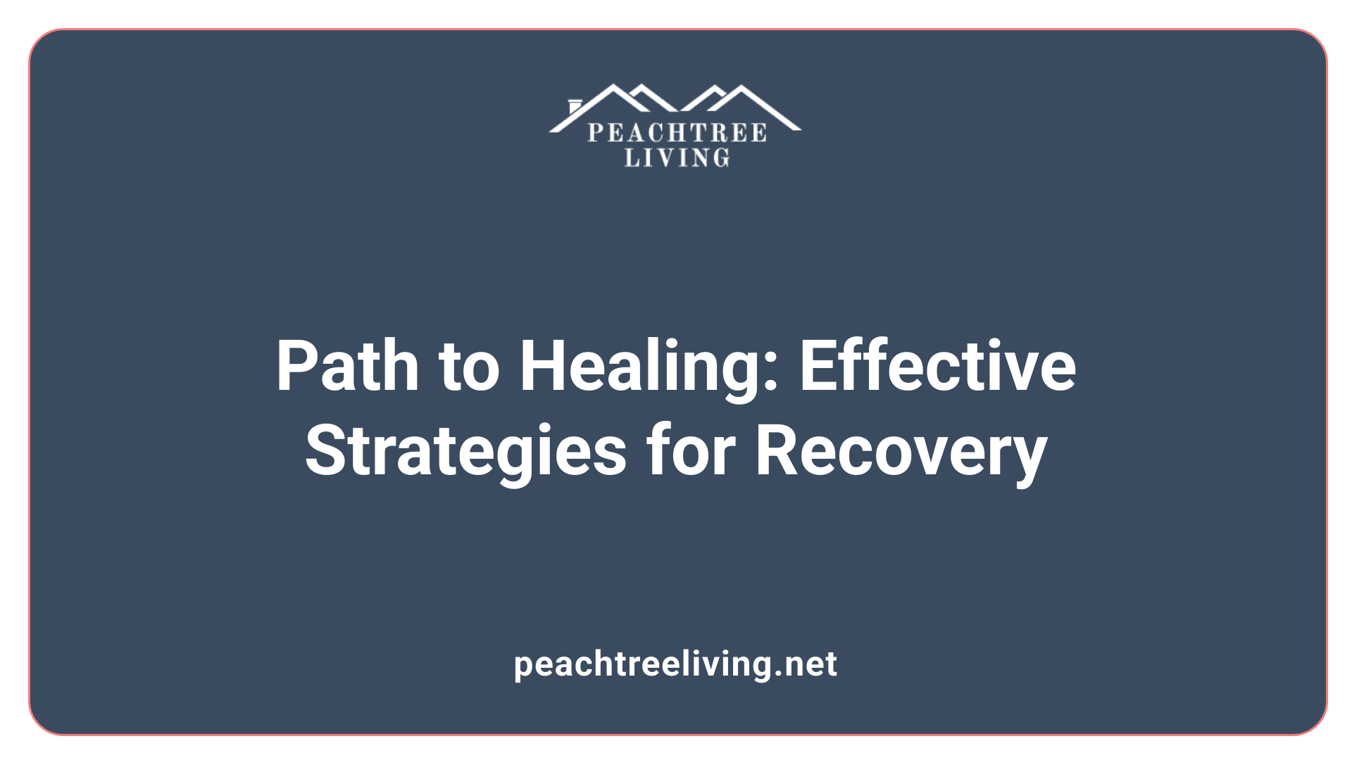 Path to Healing: Effective Strategies for Recovery