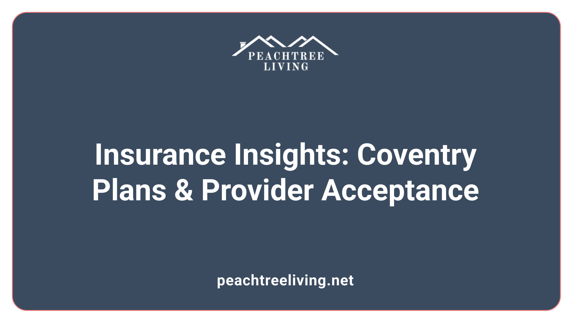 Insurance Insights: Coventry Plans &amp; Provider Acceptance