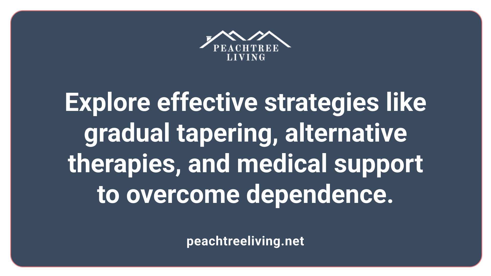 Explore effective strategies like gradual tapering, alternative therapies, and medical support to overcome dependence.