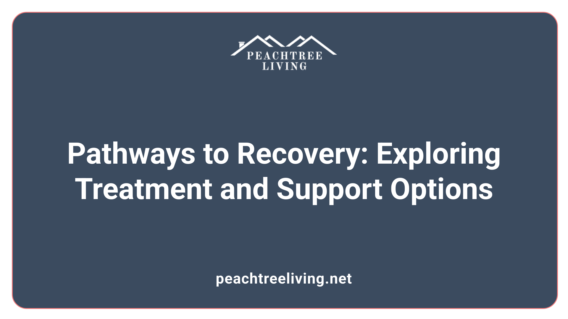 Pathways to Recovery: Exploring Treatment and Support Options