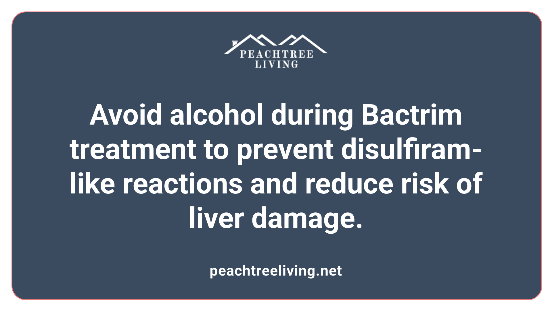 Avoid alcohol during Bactrim treatment to prevent disulfiram-like reactions and reduce risk of liver damage.