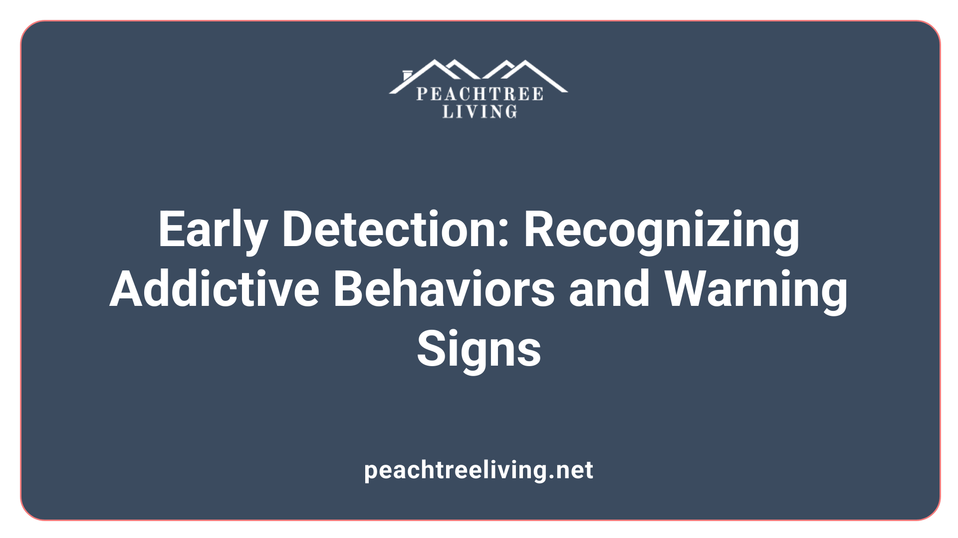 Early Detection: Recognizing Addictive Behaviors and Warning Signs