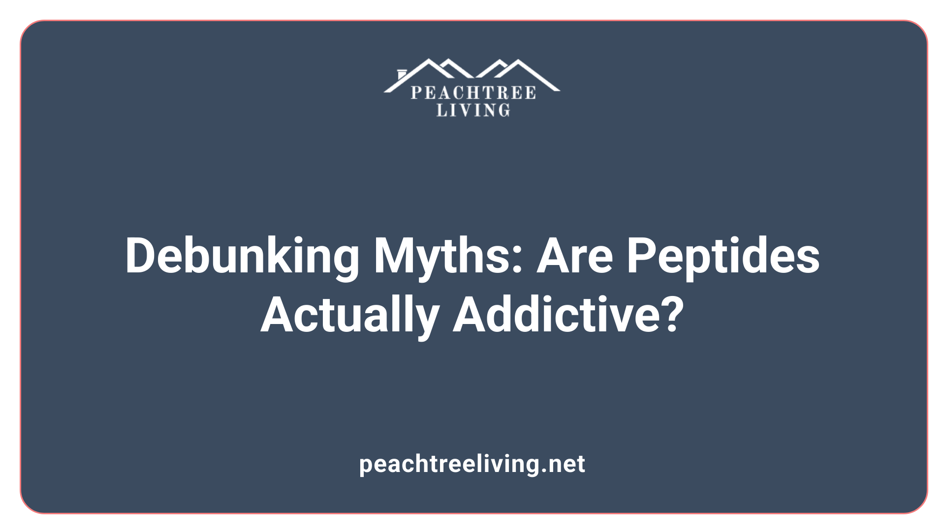 Debunking Myths: Are Peptides Actually Addictive?