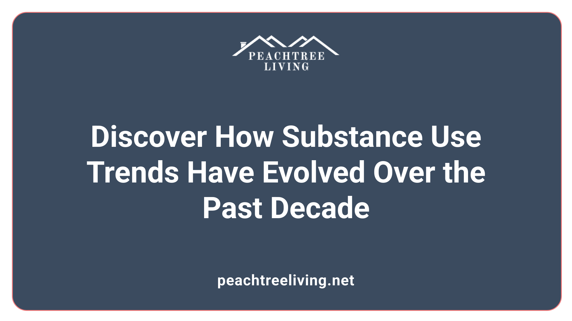 Discover How Substance Use Trends Have Evolved Over the Past Decade