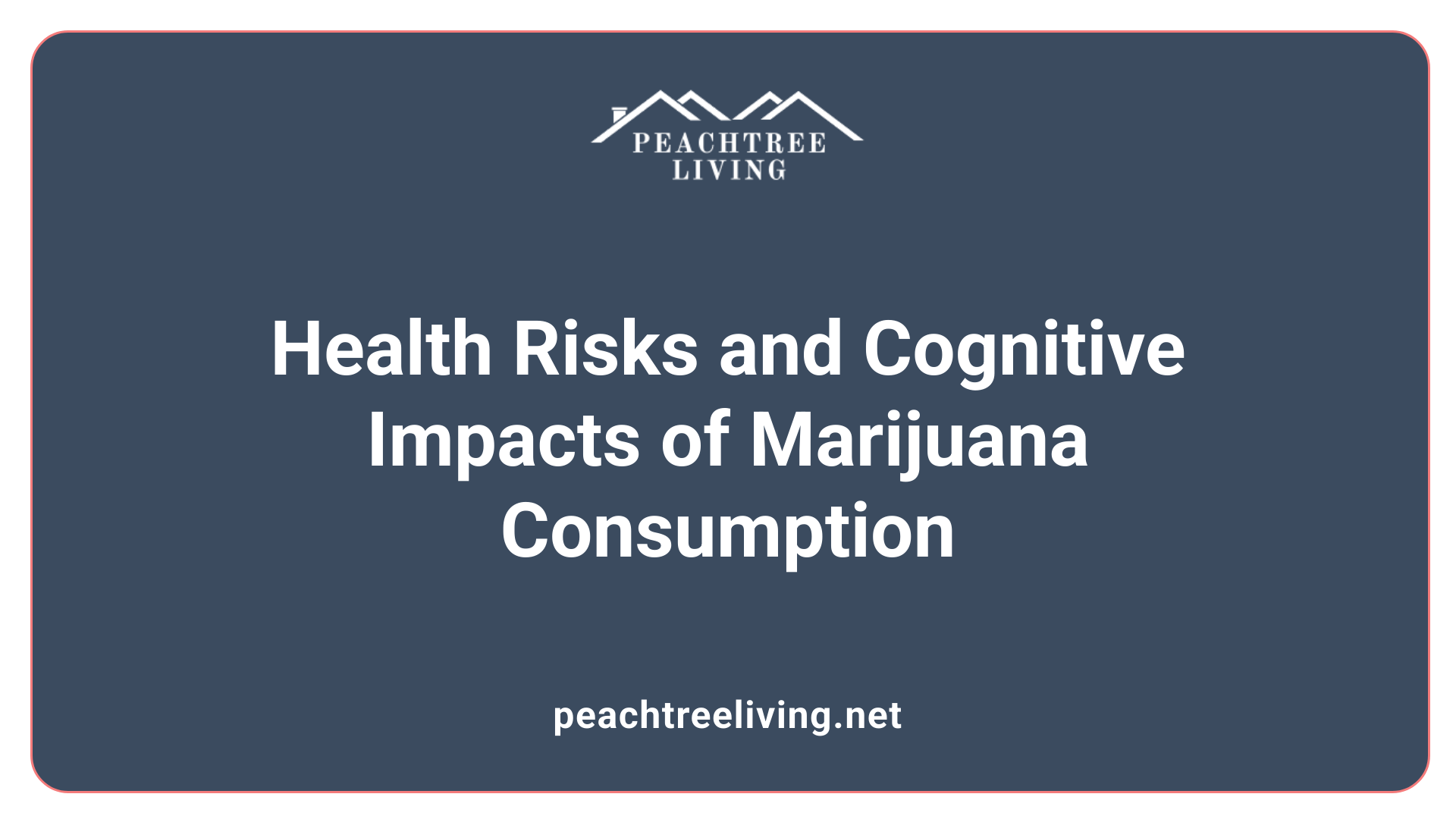 Health Risks and Cognitive Impacts of Marijuana Consumption