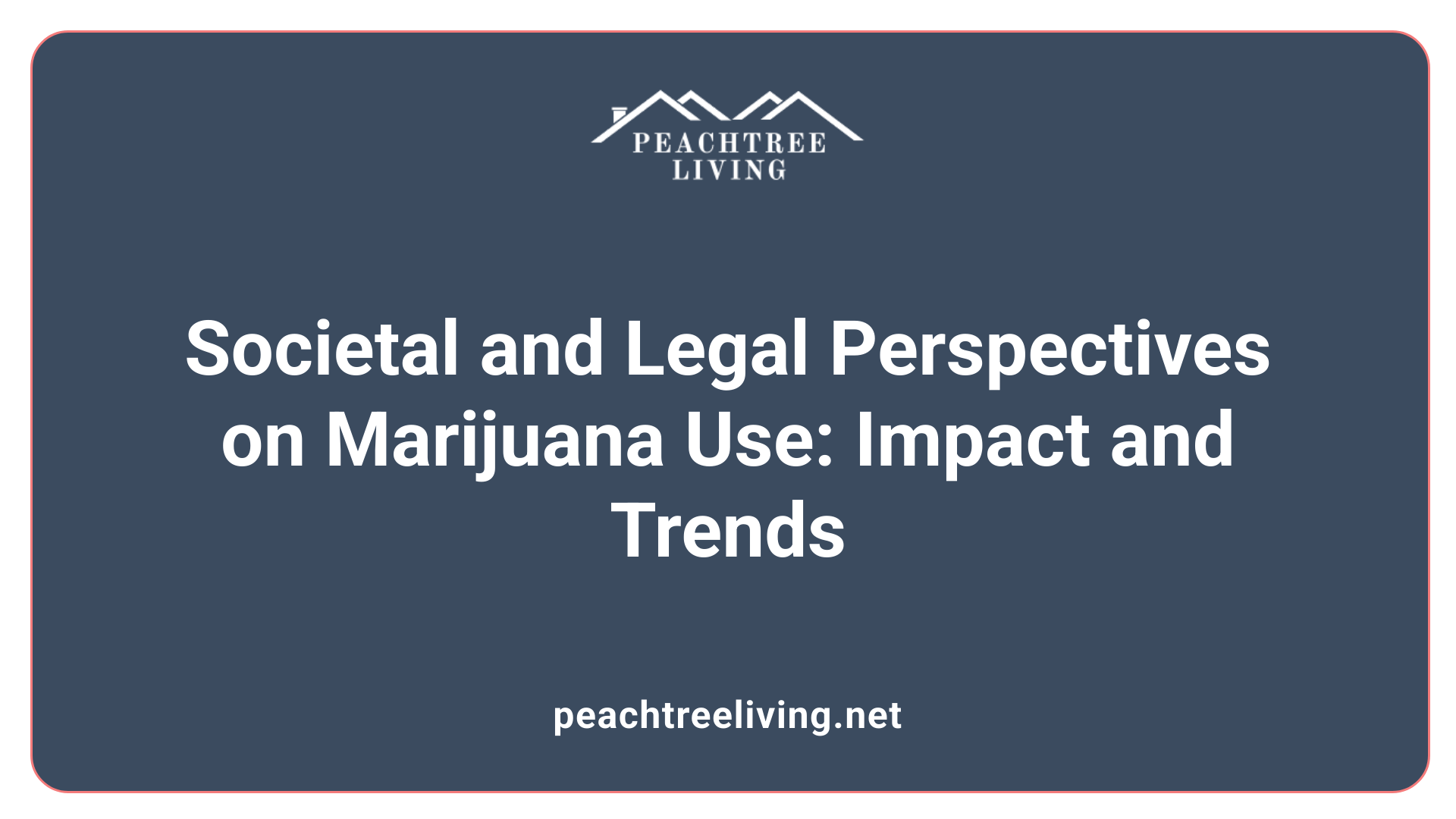 Societal and Legal Perspectives on Marijuana Use: Impact and Trends