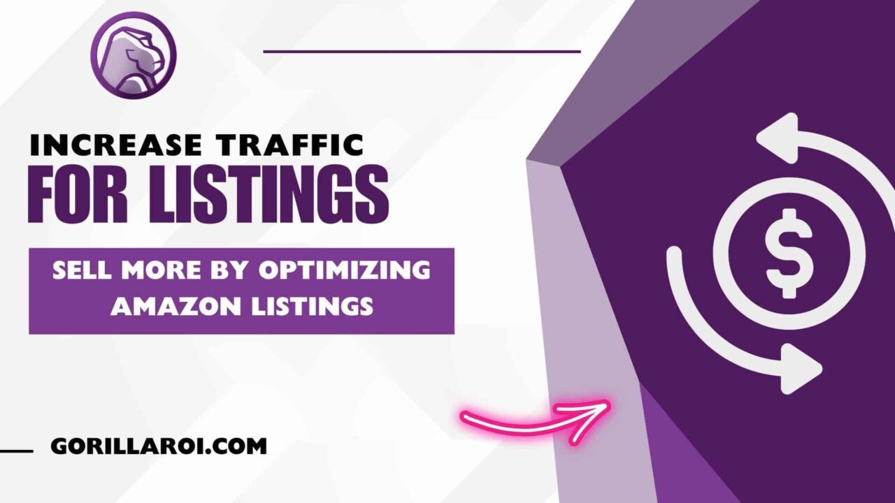How to Increase Traffic to Amazon Listing and Sell More Gorilla ROI