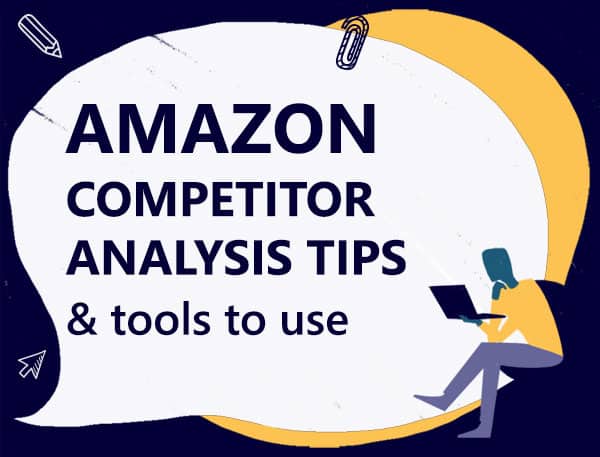 Amazon competitor analysis tips and tools