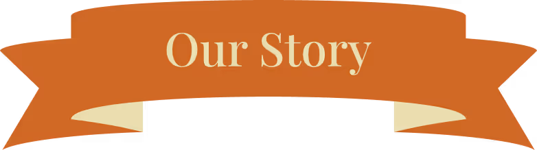 Orange banner with cream triangles at ends and the text 'Our Story' in cream color.