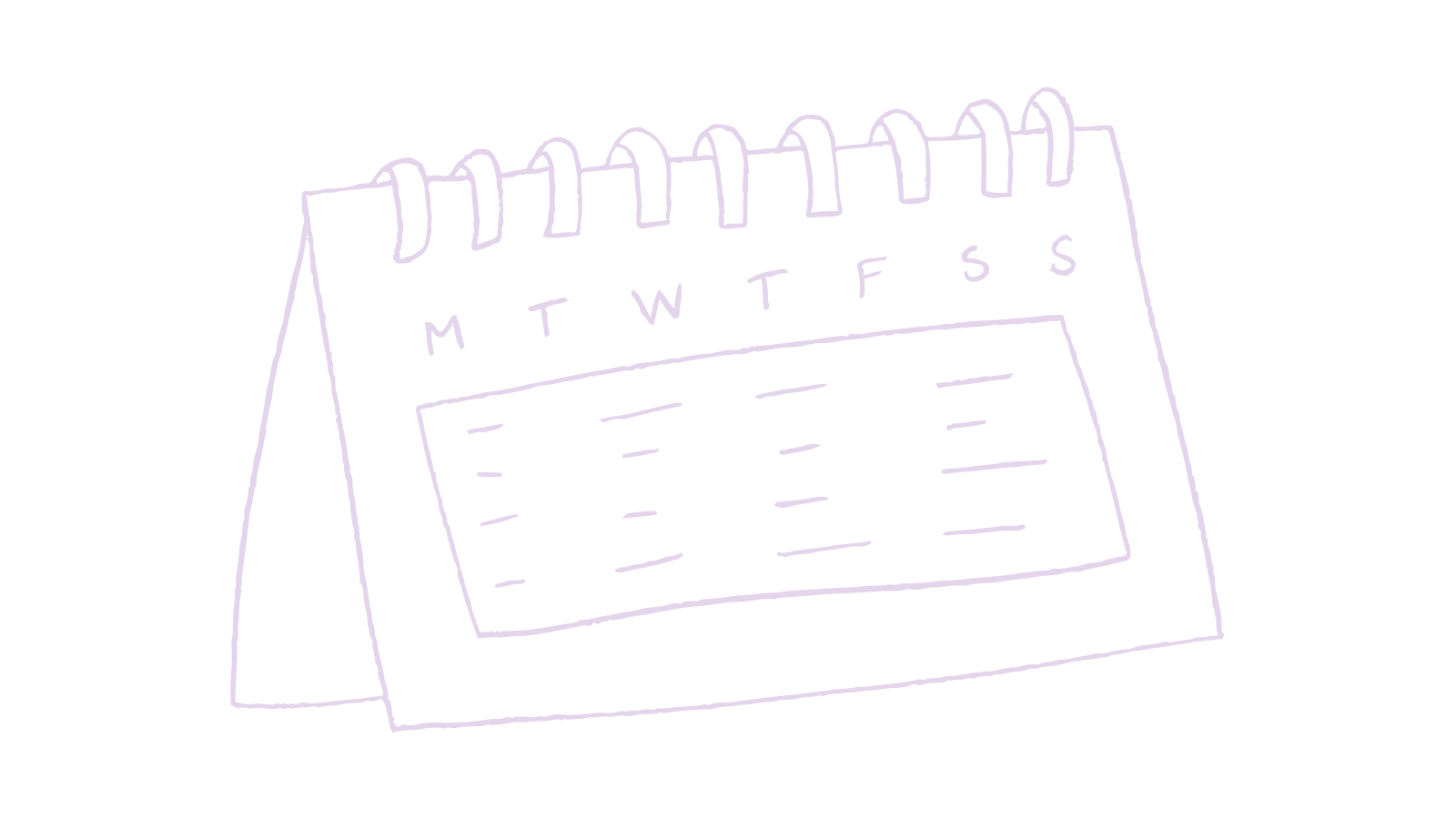 Hand-drawn spiral desk calendar showing days of the week labeled M, T, W, T, F, S, S.
