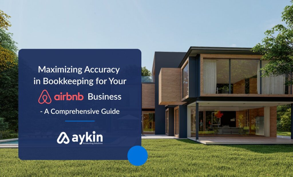 Maximizing Accuracy in Accounting and Bookkeeping for your Airbnb Business