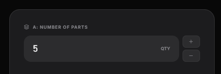 User interface showing a quantity selector labeled 'A: Number of Parts' set to 5 with plus and minus buttons.