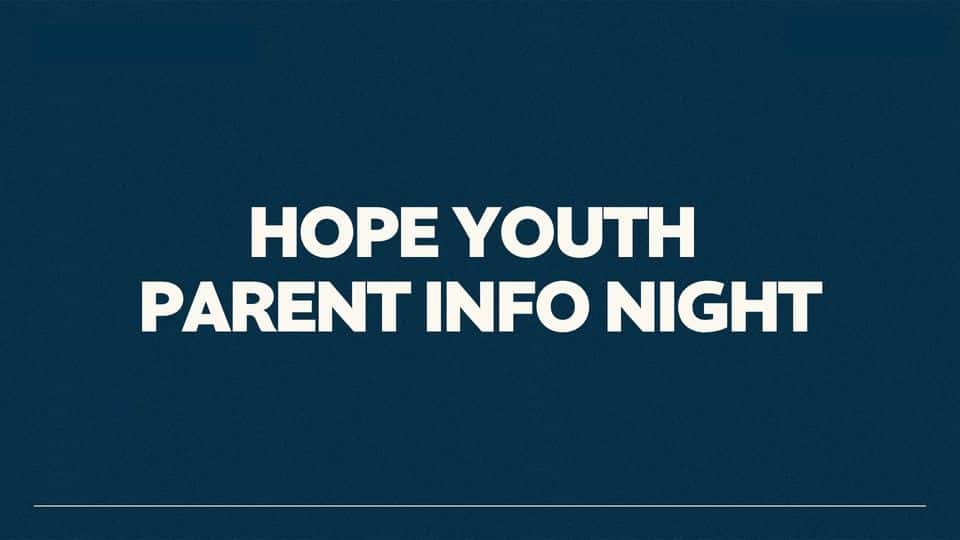 Hope Youth Parent Info Night
