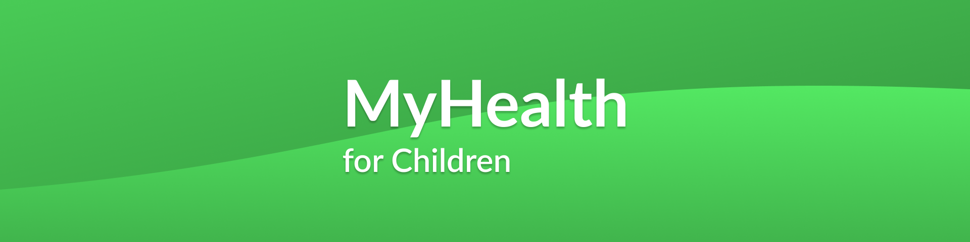 Green gradient background with white text reading MyHealth for Children.