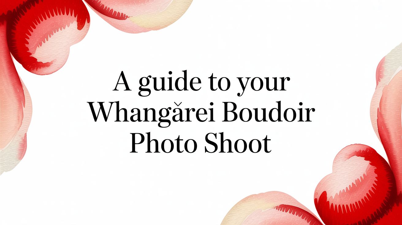 A Guide to Your Whangārei Boudoir Photo Shoot