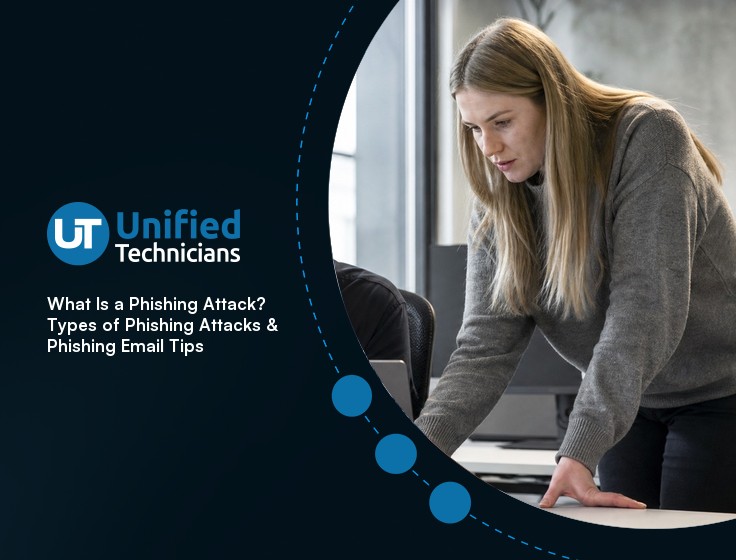 What Is a Phishing Attack? Types of Phishing Attacks & Phishing Email Tips