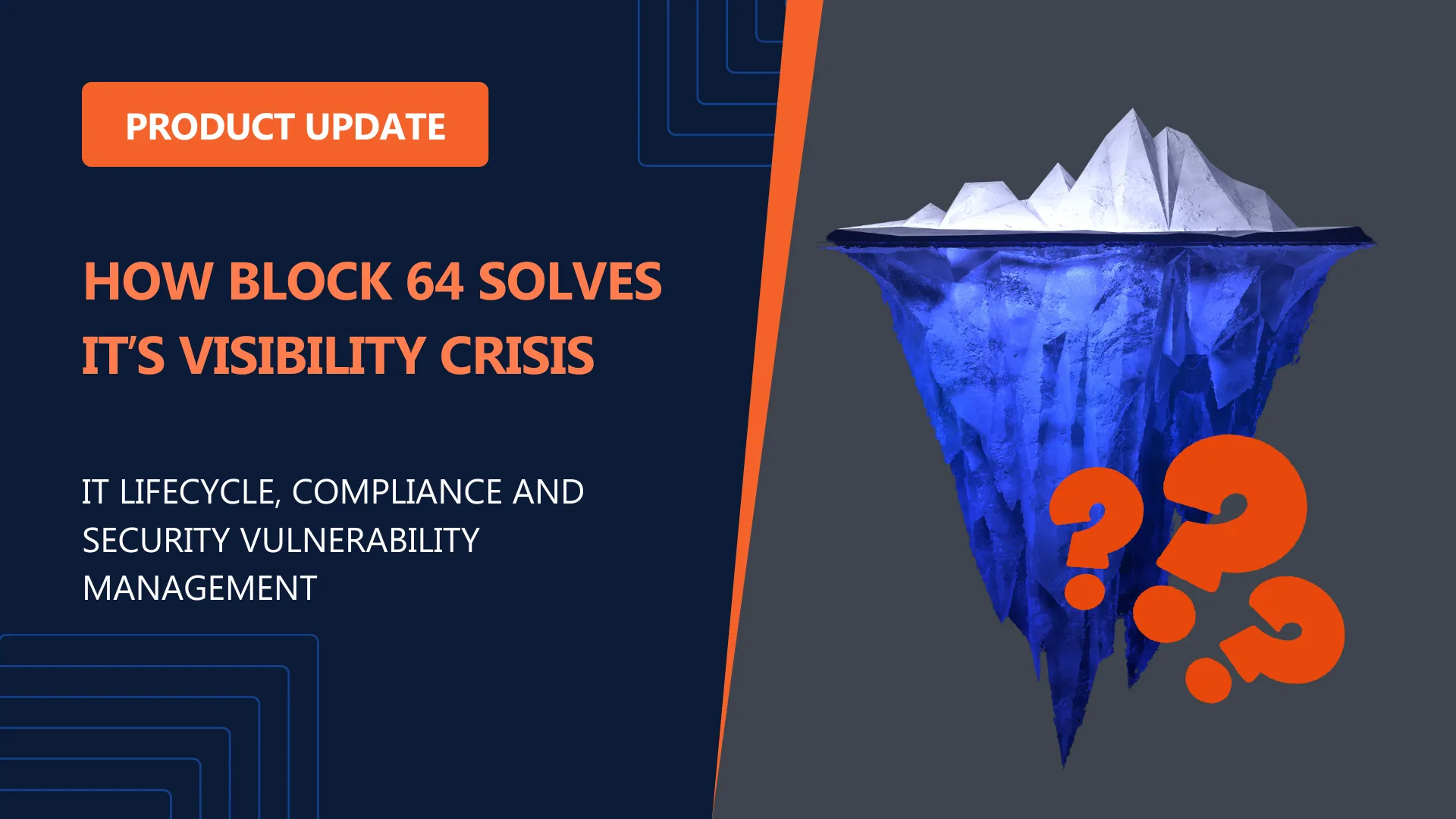 Visibility Crisis: How Block 64 Solves Modern ITAM Challenges