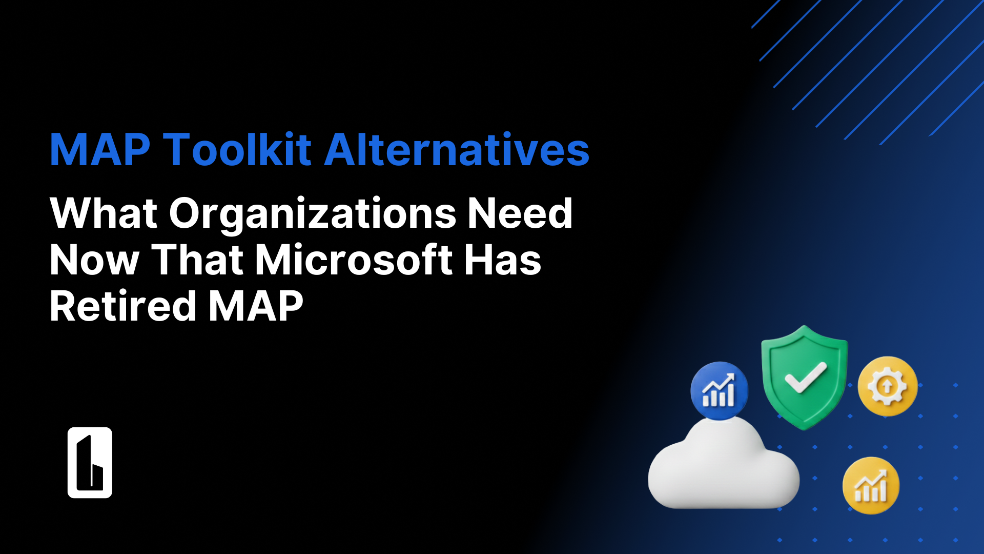 MAP Toolkit Alternatives: What Organizations Need Now That Microsoft Has Retired MAP