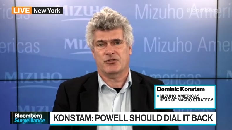 Dominic Konstam on Bloomberg Surveillance: Powell should dial it back (Starts at 6:25)