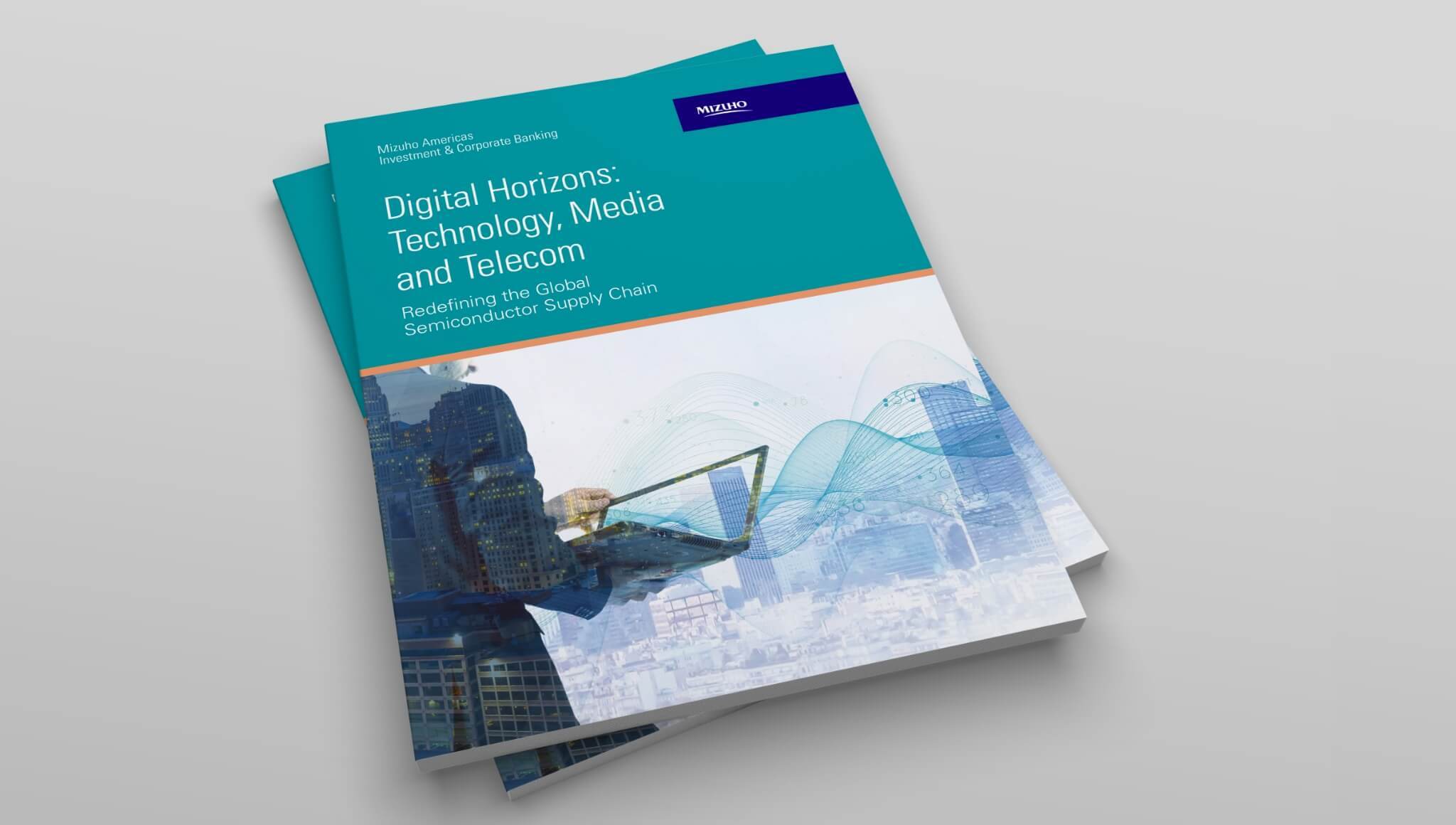 Mizuho Investment & Corporate Banking explores semiconductor manufacturing, distribution and the seismic shifts and challenges facing the TMT sector today