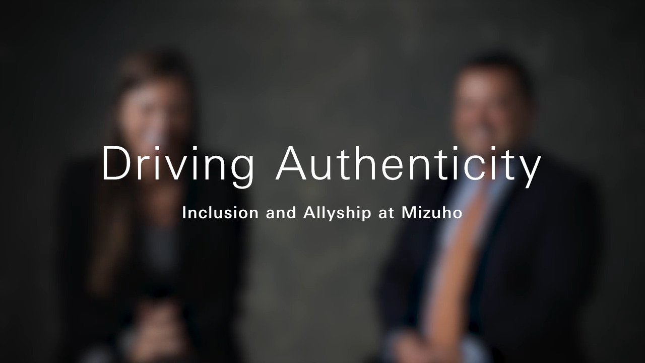 Driving Authenticity: Inclusion and Allyship at Mizuho