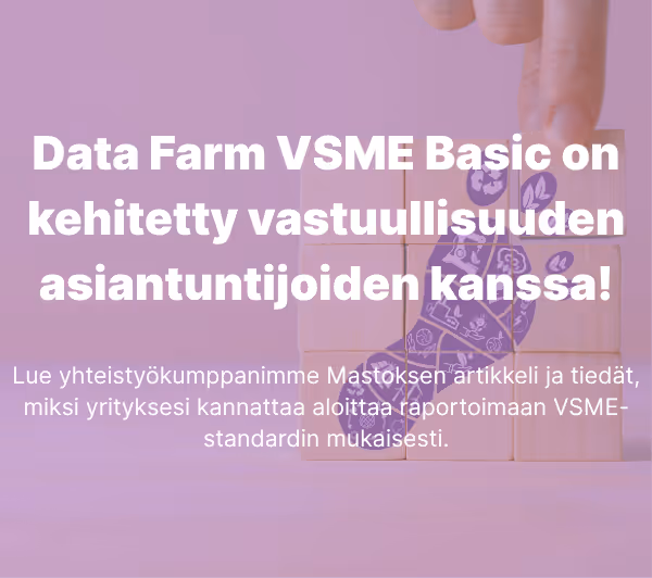 DataFarm VSME Basic has been developed with experts of the responsibility field. Read the article from our partner Mastos for learning why should you start reporting according the VSME-standard.