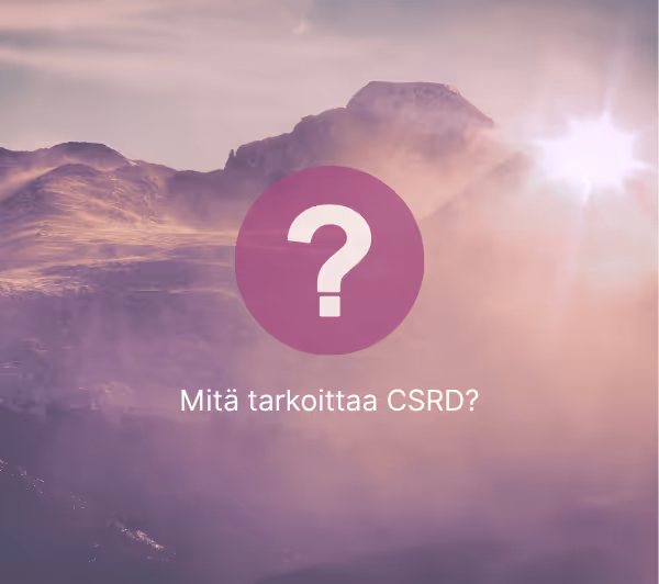 CSRD: EU:n kestävyysraportointidirektiivi, joka velvoittaa suuria yrityksiä raportoimaan toiminnastaan kattavasti kestävän kehityksen näkökulmasta. Yritysten on annettava tietoa paitsi taloudellisista tuloksistaan myös ympäristövaikutuksista, sosiaalisista vaikutuksista ja hyvän hallintotavan noudattamisesta.

