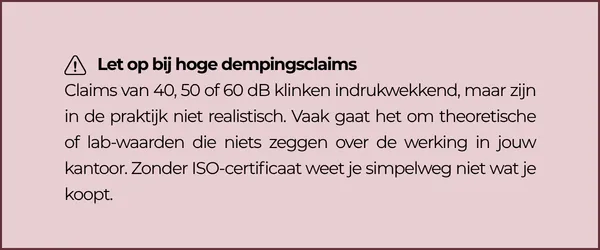 Let op bij hoge dempingsclaims uitleg akoestische cabines