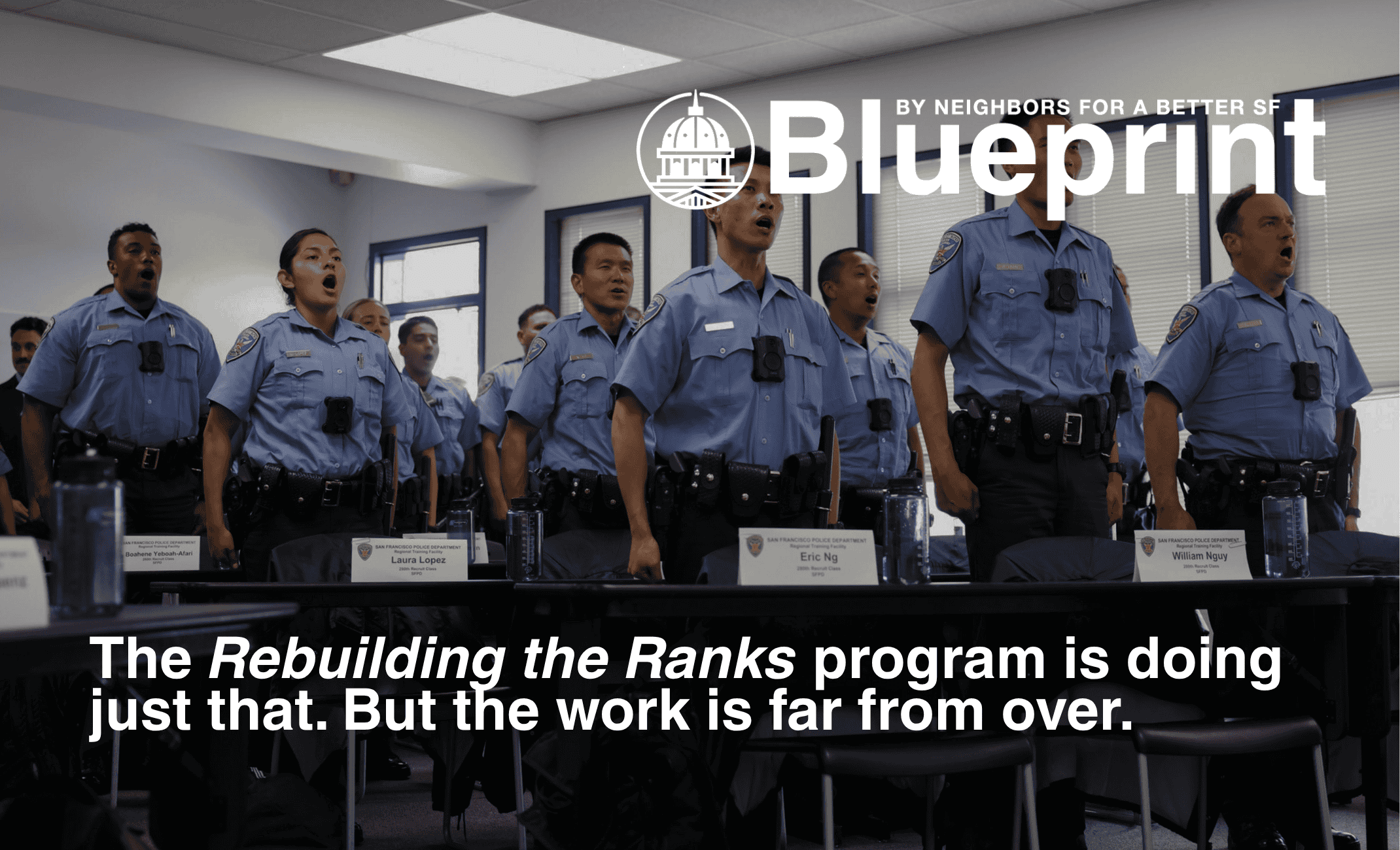 We’re getting closer to a fully staffed SFPD and Sheriff’s Department.