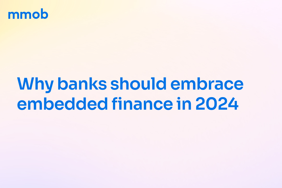 Why banks should embrace embedded finance in 2024