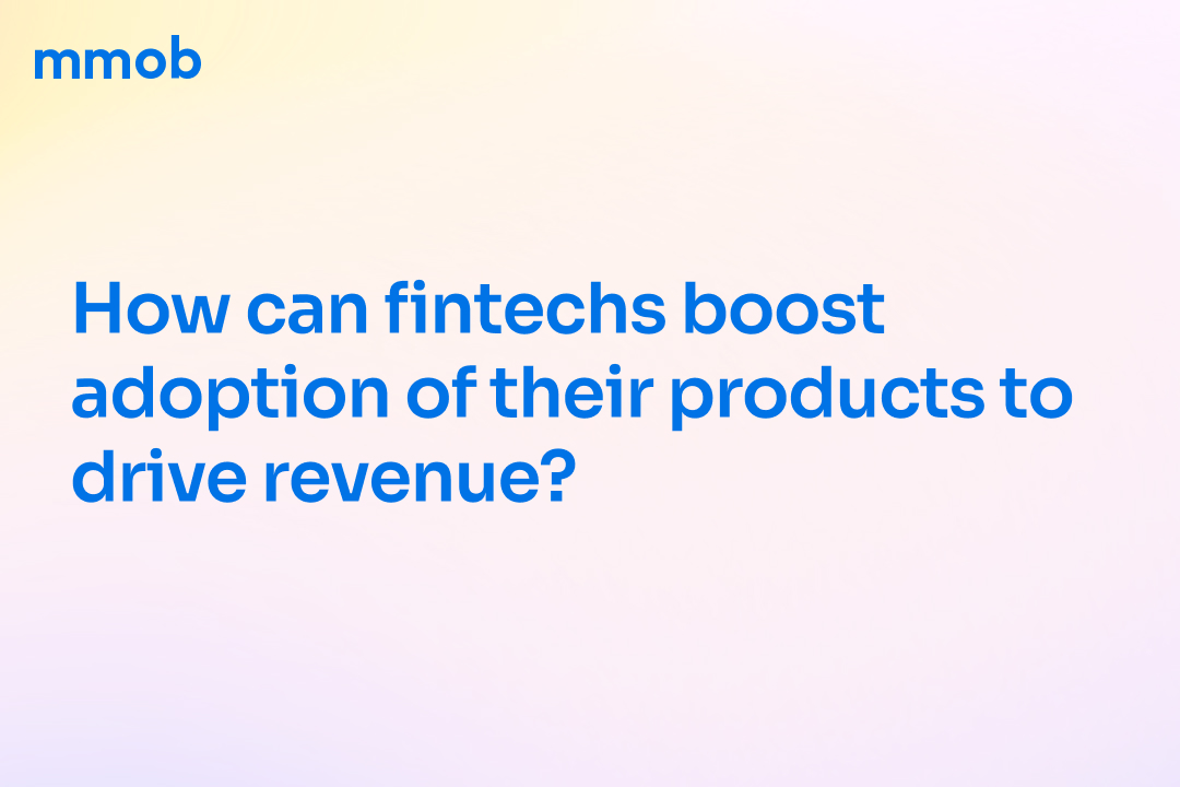 Get Started: how can fintechs boost adoption of their products to drive revenue?