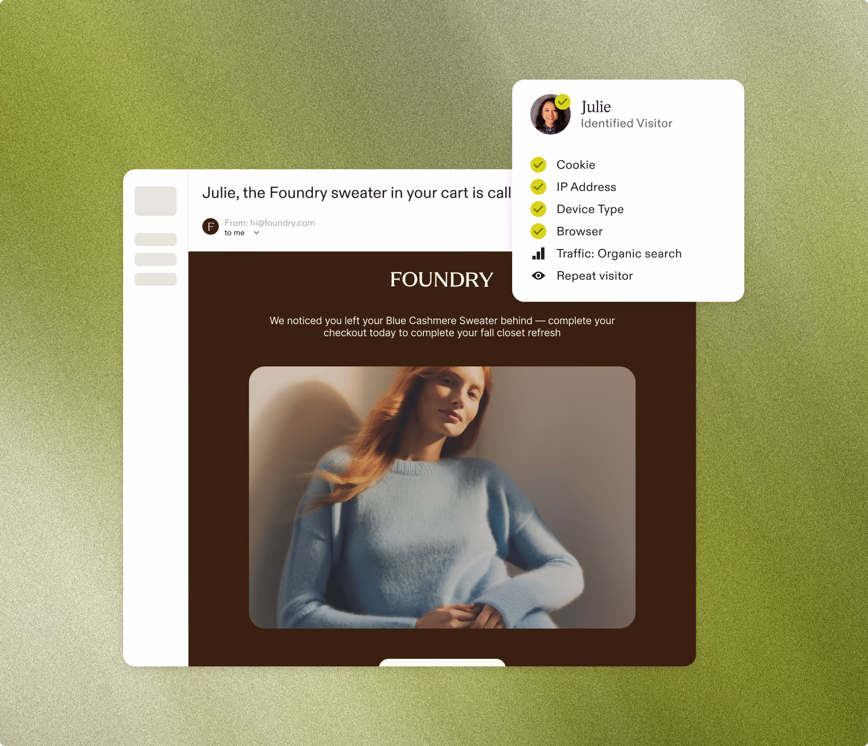 Email from Foundry shows abandoned Blue Cashmere Sweater and visitor info for Julie including device and traffic data.