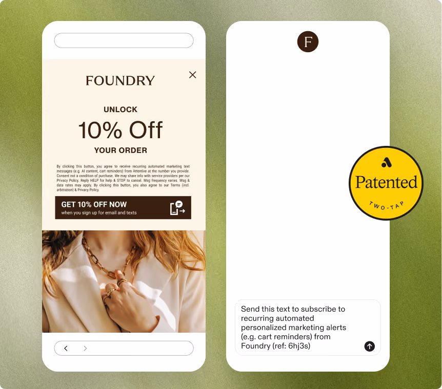 Two mobile screens showing a 10% off Foundry offer and a text subscription prompt with patented two-tap badge.