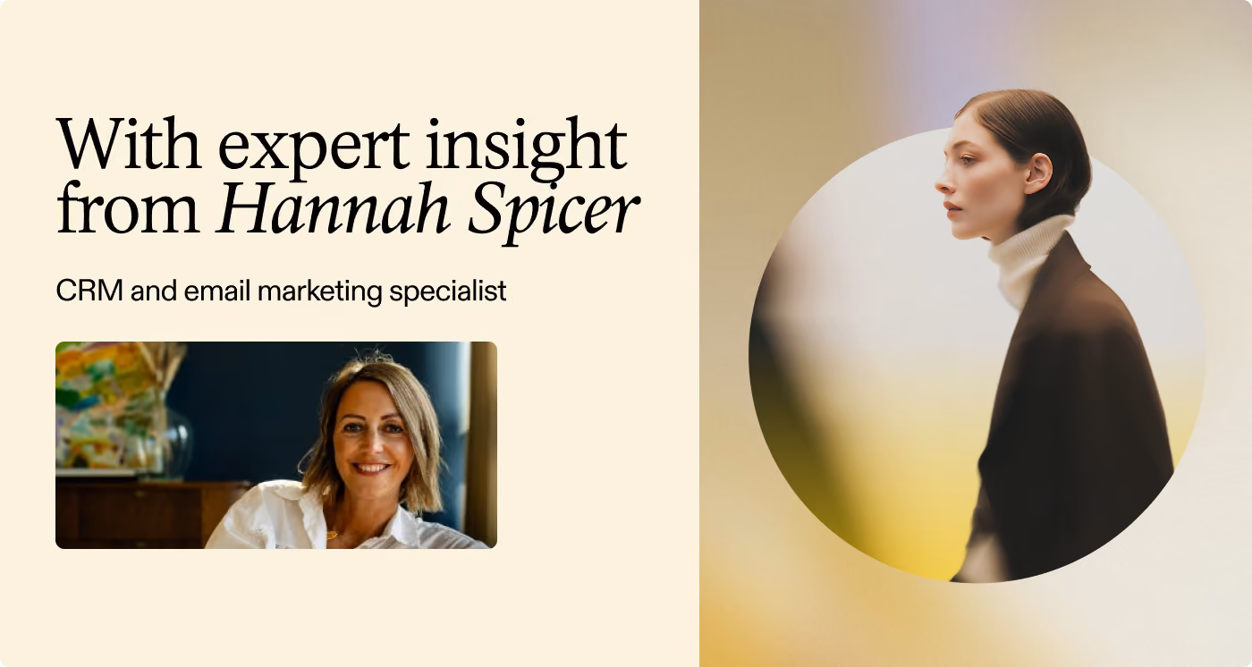 Text on a beige background reads: 'With expert insight from Hannah Spicer, CRM and email marketing specialist,' accompanied by a smiling woman with short blonde hair in a white blouse, and a circular profile image of a woman in a dark coat and white turtleneck looking to the side.