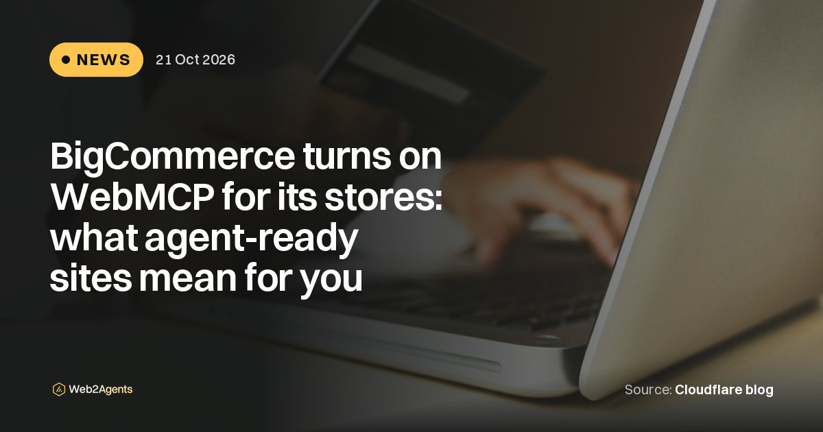 News cover: a person typing on a laptop while holding a payment card, under the headline about BigCommerce turning on WebMCP for its stores.