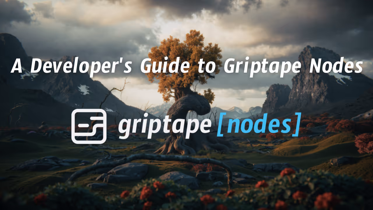 A Developer's Guide to Griptape Nodes