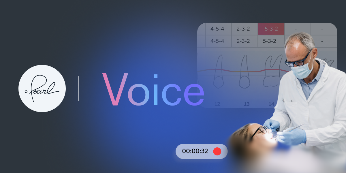 Pearl introduced Dental AI ambient voice suite for dentistry